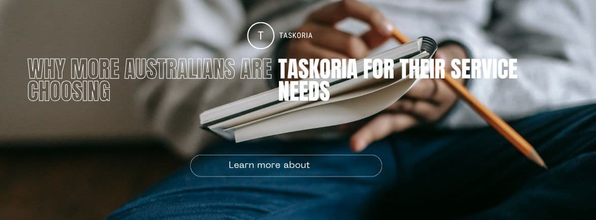 Why More Australians Are Choosing Taskoria for Their Service Needs Why More Australians Are Choosing Taskoria for Their Service Needs